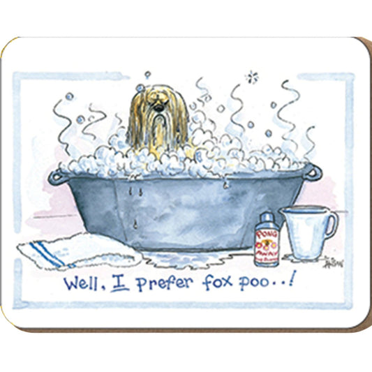 A cartoon dog sits unsmiling in a metal tub of bubbles with bath items nearby. Text: Well, I prefer fox poo...! This Dog Coaster Fox Poo by Alisons Animals adds quirky humor to your home décor.
