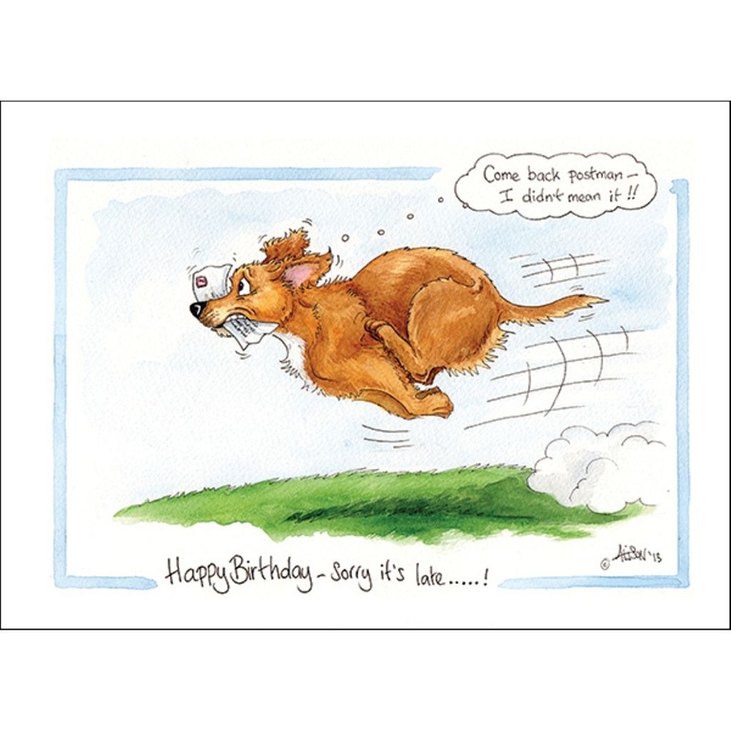 Alisons Animals Funny Dog Belated Card "Come Back Postman (Birthday - Sorry its Late)"